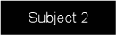 Subject 2